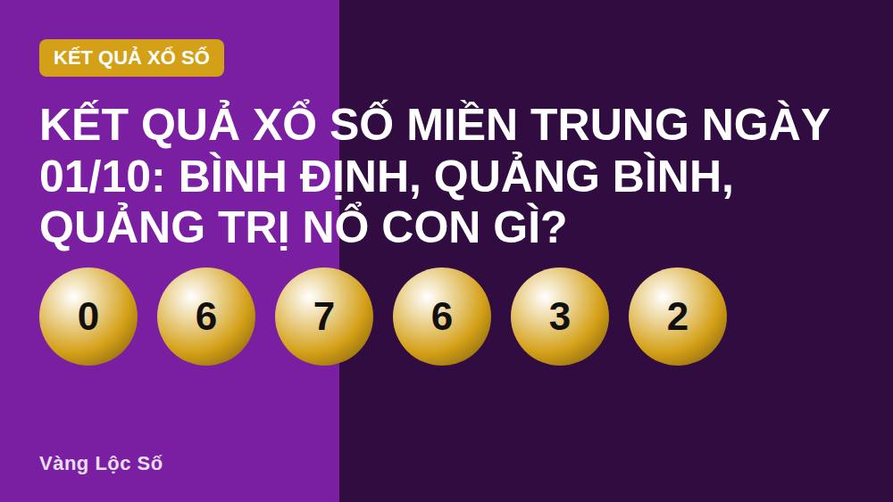 Kết quả xổ số miền Trung ngày 01/10: Bình Định, Quảng Bình, Quảng Trị nổ con gì?