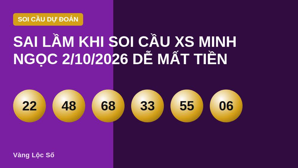 Sai lầm khi soi cầu XS Minh Ngọc 2/10/2026 dễ mất tiền